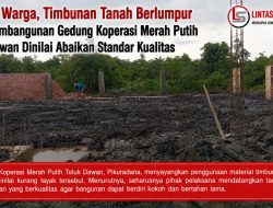 Disorot Warga, Timbunan Tanah Berlumpur pada Pembangunan Gedung Koperasi Merah Putih Teluk Dawan Dinilai Abaikan Standar Kualitas